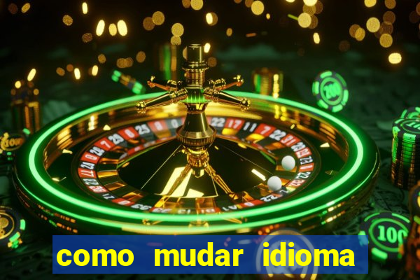 como mudar idioma party poker